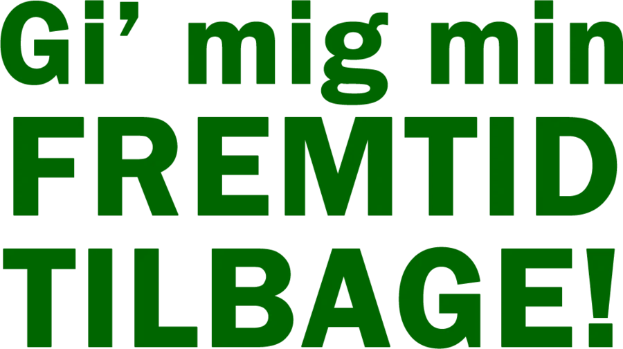 Gi' mig min fremtid tilbage
