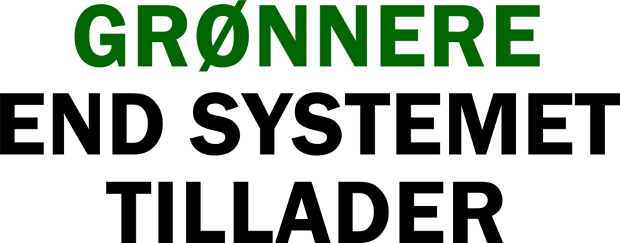 Grønnere end Systemet Tillader (13x5.09)